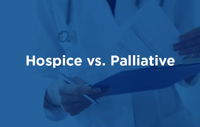 Hospice vs. Palliative